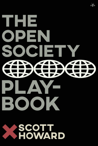 The Open Society Playbook: Howard, Scott: 9781953730992: Amazon.com: Books